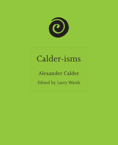 Calder-isms by Larry Warsh, Alexander Calder, 9780691275116