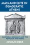 Mass and Elite in Democratic Athens (Rhetoric, Ideology, and the Power of the People) by Josiah Ober, 9780691028644