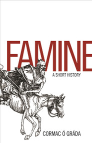 Famine (A Short History) by Cormac Ó Gráda, 9780691147970