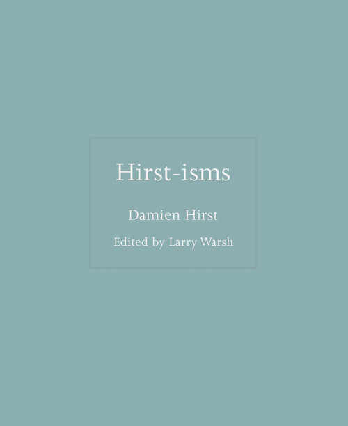 Hirst-isms by Damien Hirst, Larry Warsh, 9780691239859