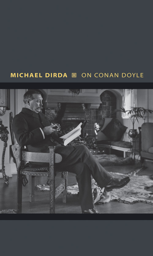 On Conan Doyle (Or, The Whole Art of Storytelling) by Michael Dirda, 9780691164120