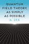 Quantum Field Theory, as Simply as Possible by Anthony Zee, 9780691270456