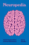 Neuropedia (A Brief Compendium of Brain Phenomena) by Eric H. Chudler, Kelly Chudler, 9780691213576