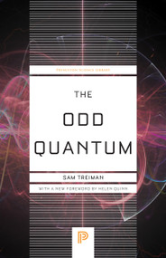 The Odd Quantum by Sam Treiman, Helen Quinn, 9780691254364