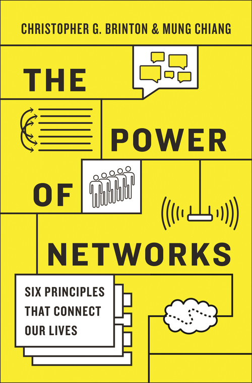 The Power of Networks (Six Principles That Connect Our Lives) by Christopher G. Brinton, Mung Chiang, 9780691183305