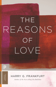 The Reasons of Love by Harry G. Frankfurt, 9780691191478