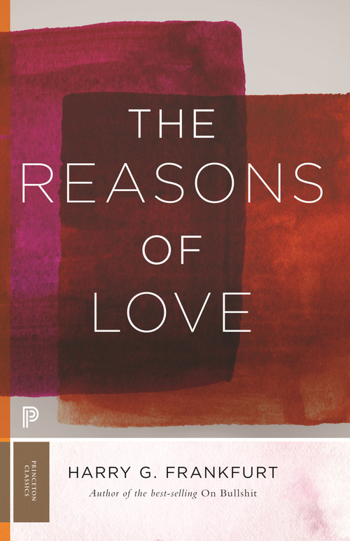 The Reasons of Love by Harry G. Frankfurt, 9780691191478
