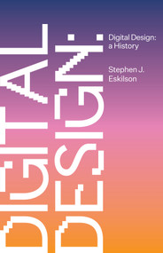Digital Design (A History) by Stephen Eskilson, 9780691181394