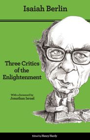 Three Critics of the Enlightenment (Vico, Hamann, Herder - Second Edition) by Isaiah Berlin, Henry Hardy, Jonathan Israel, 9780691157658