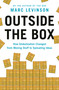 Outside the Box (How Globalization Changed from Moving Stuff to Spreading Ideas) by Marc Levinson, 9780691227092