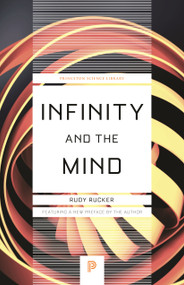 Infinity and the Mind (The Science and Philosophy of the Infinite) by Rudolf V Rucker, 9780691191386