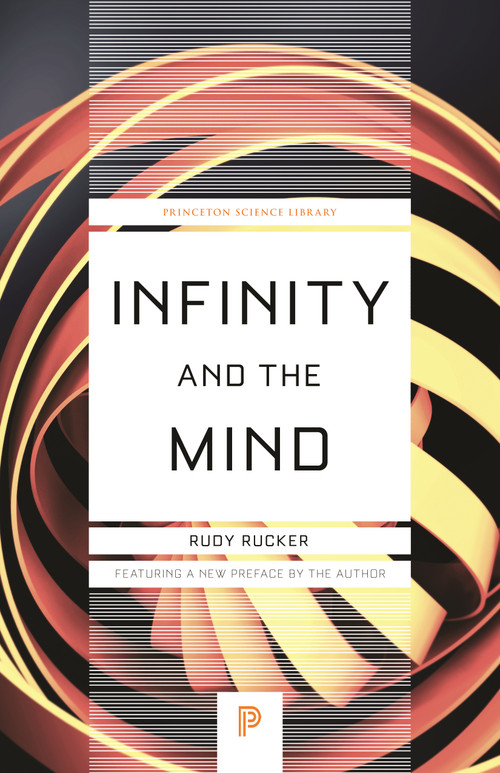 Infinity and the Mind (The Science and Philosophy of the Infinite) by Rudolf V Rucker, 9780691191386