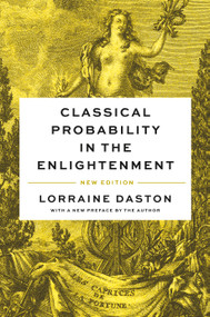 Classical Probability in the Enlightenment, New Edition by Lorraine Daston, 9780691248509