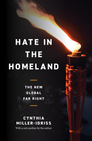 Hate in the Homeland (The New Global Far Right) by Cynthia Miller-Idriss, 9780691222943