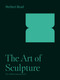 The Art of Sculpture by Herbert Read, 9780691251844