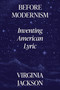 Before Modernism (Inventing American Lyric) by Virginia Jackson, 9780691232805