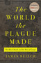 The World the Plague Made (The Black Death and the Rise of Europe) by James Belich, 9780691219165