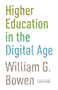 Higher Education in the Digital Age (Updated Edition) by William G. Bowen, Kevin M. Guthrie, William G. Bowen, 9780691165592