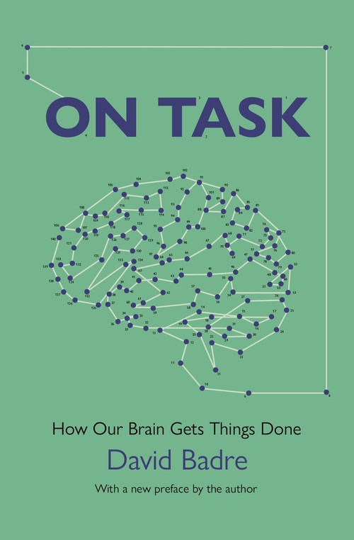 On Task (How Our Brain Gets Things Done) by David Badre, 9780691234700