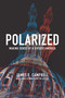 Polarized (Making Sense of a Divided America) by James E. Campbell, James E. Campbell, 9780691180861