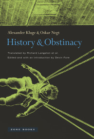 History and Obstinacy by Alexander Kluge, Oskar Negt, Devin Fore, Richard Langston, 9781935408468