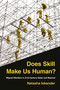 Does Skill Make Us Human? (Migrant Workers in 21st-Century Qatar and Beyond) by Natasha Iskander, 9780691217567