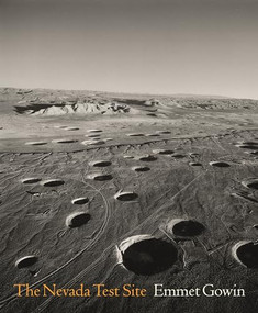 The Nevada Test Site by Emmet Gowin, Robert Adams, Robert Adams, 9780691196039