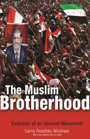 The Muslim Brotherhood (Evolution of an Islamist Movement - Updated Edition) by Carrie Rosefsky Wickham, Carrie Rosefsky Wickham, 9780691163642