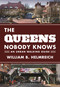 The Queens Nobody Knows (An Urban Walking Guide) by William B. Helmreich, 9780691166889