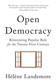 Open Democracy (Reinventing Popular Rule for the Twenty-First Century) by Hélène Landemore, 9780691212395