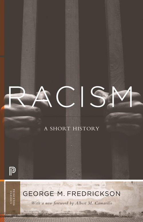 Racism (A Short History) by George M. Fredrickson, Albert Camarillo, 9780691167053