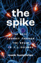 The Spike (An Epic Journey Through the Brain in 2.1 Seconds) by Mark Humphries, 9780691241487