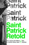 Saint Patrick Retold (The Legend and History of Ireland's Patron Saint) by Roy Flechner, 9780691217468