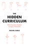 The Hidden Curriculum (First Generation Students at Legacy Universities) by Rachel Gable, 9780691216614