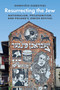 Resurrecting the Jew (Nationalism, Philosemitism, and Poland's Jewish Revival) by Geneviève Zubrzycki, 9780691237237