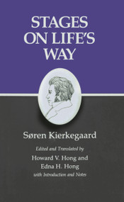 Stages on Life's Way by Søren Kierkegaard, Howard V. Hong, Edna H. Hong, 9780691020495