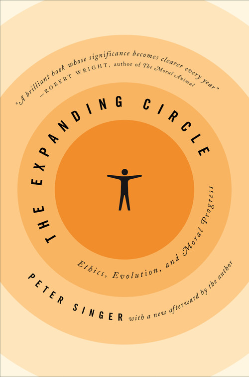 The Expanding Circle (Ethics, Evolution, and Moral Progress) by Peter Singer, 9780691150697