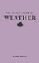 The Little Book of Weather by Adam Scaife, 9780691259994