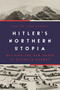 Hitler's Northern Utopia (Building the New Order in Occupied Norway) by Despina Stratigakos, 9780691234137