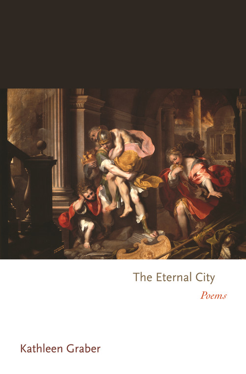 The Eternal City (Poems) by Kathleen Graber, 9780691146102