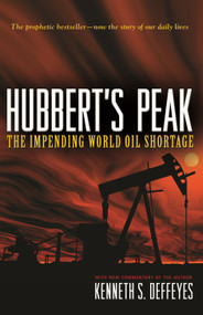 Hubbert's Peak (The Impending World Oil Shortage - New Edition) by Kenneth S. Deffeyes, 9780691141190