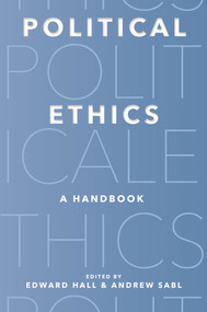 Political Ethics (A Handbook) by Edward Hall, Andrew Sabl, 9780691241135