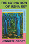 The Extinction of Irena Rey - 9781639736393 by Jennifer Croft, 9781639736393