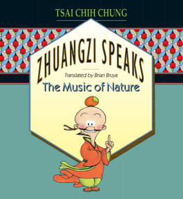 Zhuangzi Speaks (The Music of Nature) by C. C. Tsai, Brian Bruya, 9780691008820