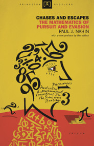 Chases and Escapes (The Mathematics of Pursuit and Evasion) by Paul J. Nahin, 9780691155012
