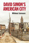 David Simon's American City by Mikkel Jensen, 9781526195418