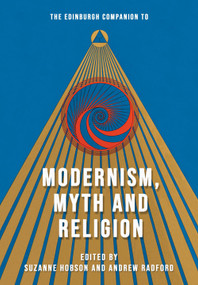 The Edinburgh Companion to Modernism, Myth and Religion by Suzanne Hobson, Andrew D. Radford, 9781399557269