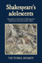 Shakespeare's adolescents (Age, gender and the body in Shakespearean performance and early modern culture) by Victoria Sparey, 9781526195371