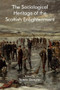 The Sociological Heritage of the Scottish Enlightenment by Tamás Demeter, 9781399512343