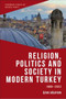 Religion, Politics and Society in Modern Turkey (1808-2023) by Istar Gözaydin, 9781399526678